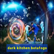 dark kitchen botafogo